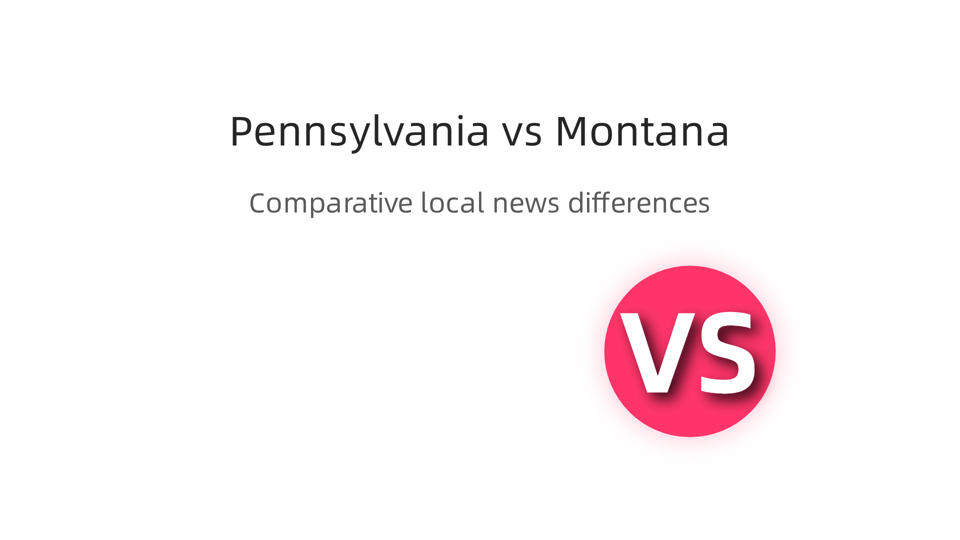 A comparative analysis of key differences in local news ecosystems between Pennsylvania and Montana, highlighting critical factors.